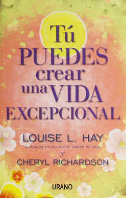 TU PUEDES CREAR UNA VIDA EXCEPCIONAL