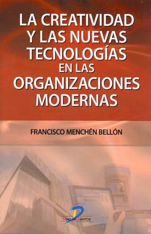 LA CREATIVIDAD Y LAS NUEVAS TECNOLOGIAS EN LAS ORGANIZACIONES MODERNAS