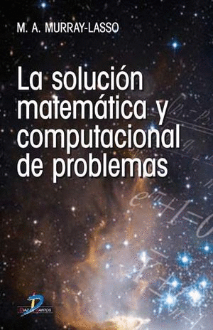 LA SOLUCION MATEMATICA Y COMPUTACIONAL DE PROBLEMAS
