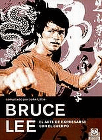 BRUCE LEE EL ARTE DE EXPRESARSE CON EL CUERPO