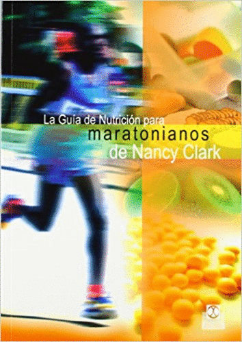 LA GUIA DE NUTRICION PARA MARATONIANOS