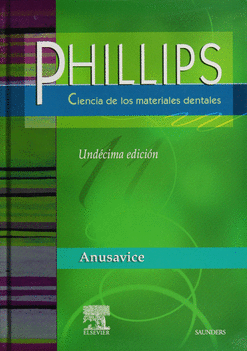 CIENCIA DE LOS MATERIALES DENTALES PHILLIPS