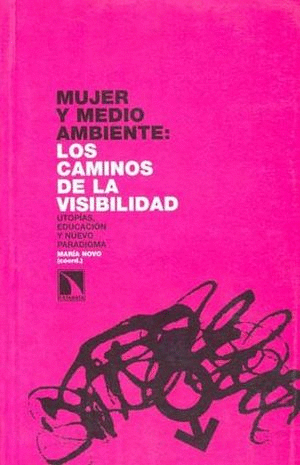 MUJER Y MEDIO AMBIENTE LOS CAMINOS DE LA VISIBILIDAD