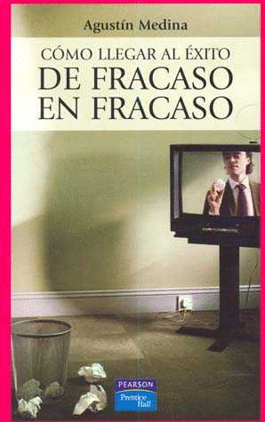 COMO LLEGAR AL EXITO DE FRACASO EN FRACASO