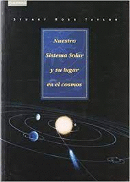 NUESTRO SISTEMA SOLAR Y SU LUGAR EN EL COSMOS