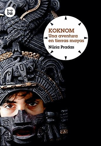 KOKNOM UNA AVENTURA EN TIERRAS MAYAS