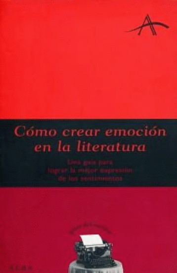 COMO CREAR EMOCION EN LA LITERATURA