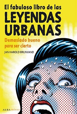 FABULOSO LIBRO DE LAS LEYENDAS URBANAS VOLUMEN 1 EL