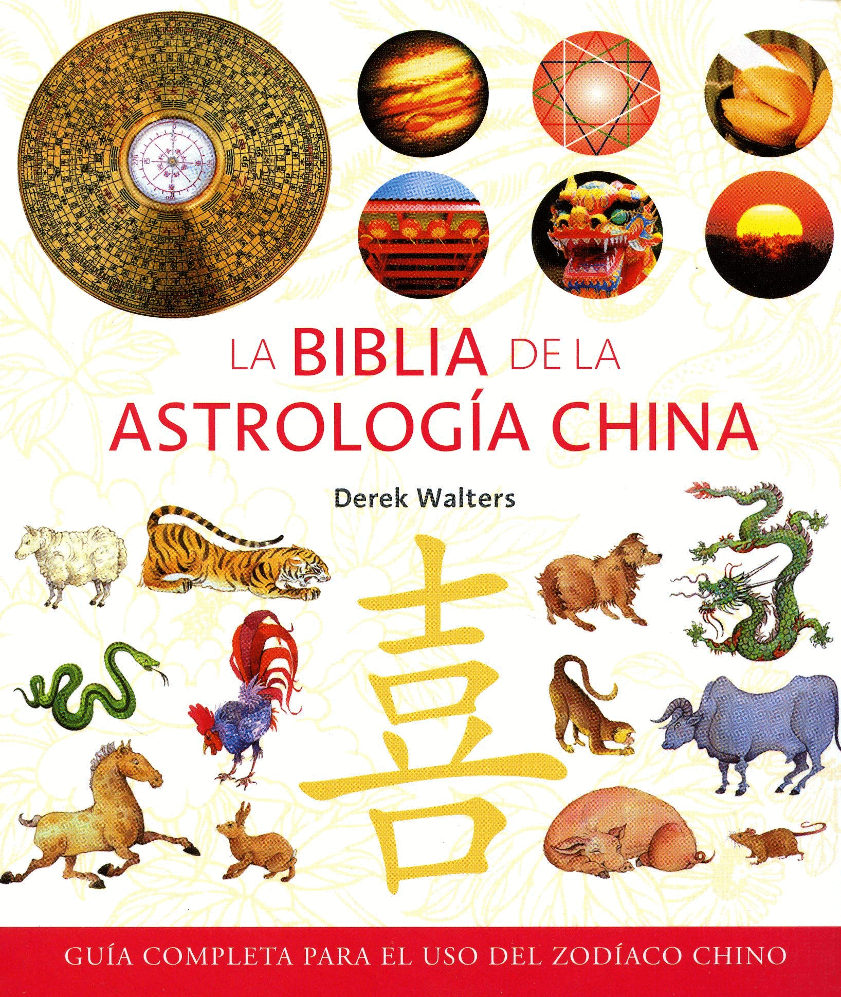 BIBLIA DE LA ASTROLOGIA CHINA LA
