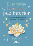 PEQUE�O LIBRO DE LA PAZ INTERIOR EL