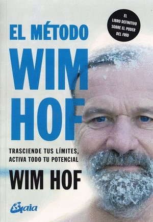 METODO WIM HOF TRASCIENDE TUS LIMITES ACTIVA TODO TU POTENCIAL