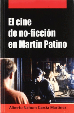 EL CINE DE NO FICCION EN MARTIN PATINO