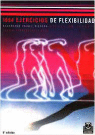 1004 EJERCICIOS DE FLEXIBILIDAD