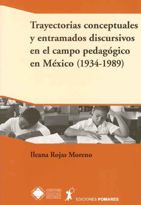 TRAYECTORIAS CONCEPTUALES Y ENTRAMADOS DISCURSIVOS EN EL CAMPO PEDAGOGICO EN MEXICO