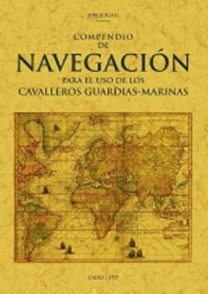 COMPENDIO DE NAVEGACION PARA EL USO DE LOS CAVALLEROS GUARDIAS MARINAS