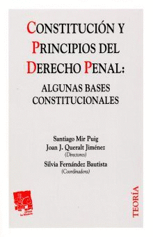 CONSTITUCION Y PRINCIPIOS DEL DERECHO PENAL ALGUNAS BASES CONSTITUCIONALES