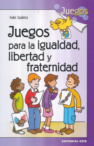 JUEGOS PARA LA IGUALDAD LIBERTAD Y FRATERNIDAD