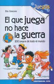 QUE JUEGA NO HACE LA GUERRA