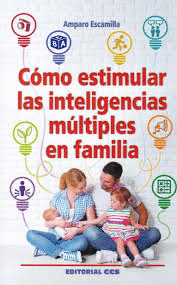 COMO ESTIMULAR LAS INTELIGENCIAS MULTIPLES EN FAMILIA