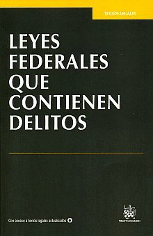 LEYES FEDERALES QUE CONTIENEN DELITOS