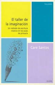 TALLER DE LA IMAGINACION UN METODO DE ESCRITURA