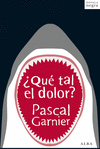 QUE TAL EL DOLOR