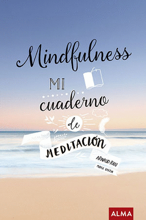 MINDFULNESS MI CUADERNO DE MEDITACION