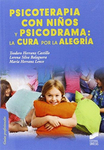 PSICOTERAPIA CON NI�OS Y PSICODRAMA LA CURA POR LA ALEGRIA