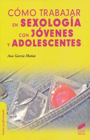 COMO TRABAJAR EN SEXOLOGIA CON JOVENES Y ADOLESCENTES