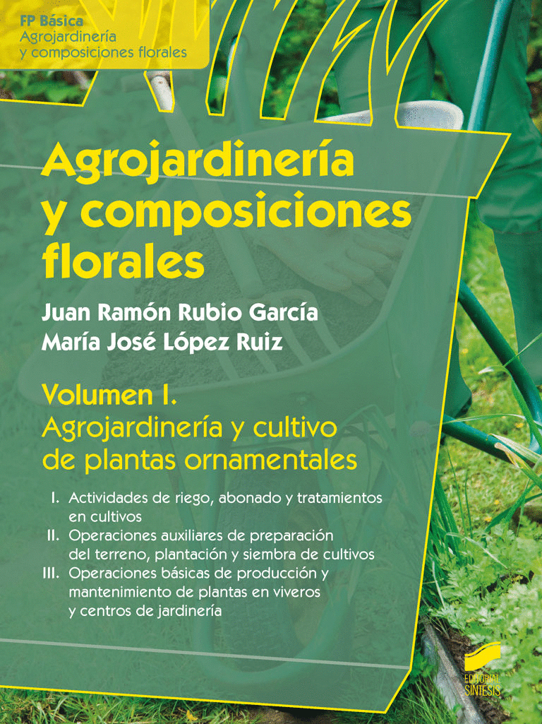 AGROJARDINERIA Y COMPOSICIONES FLORALES VOLUMEN 1