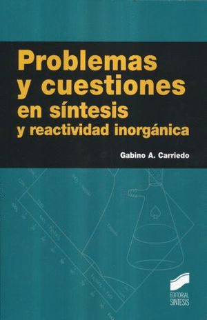 PROBLEMAS Y CUESTIONES EN SINTESIS Y REACTIVIDAD ORGANICA