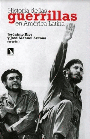 HISTORIA DE LAS GUERRILLAS EN AMERICA LATINA