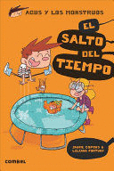 AGUS Y LOS MONSTRUOS 8 EL SALTO DEL TIEMPO