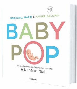 BABY POP. LA HISTORIA DE COMO LLEGASTE AL MUNDO A TAMA�O REAL.   PD   POP UP