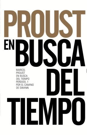 EN BUSCA DEL TIEMPO PERDIDO 1 POR EL CAMINO DE SWANN