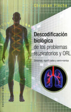 DESCODIFICACION BIOLOGICA DE LOS PROBLEMAS RESPIRATORIOS Y ORL