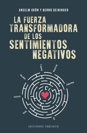 FUERZA TRANSFORMADORA DE LOS SENTIMIENTOS NEGATIVOS