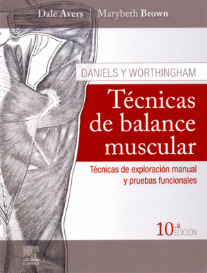 TECNICAS DE BALANCE MUSCULAR DANIELS Y WORTHINGHAM 10A EDICION