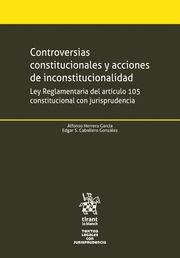 CONTROVERSIAS CONSTITUCIONALES Y ACCIONES DE INCONSTITUCIONALIDAD