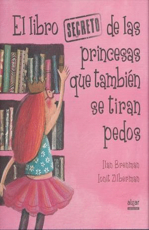 LIBRO SECRETO DE LAS PRINCESAS QUE TAMBIEN SE TIRAN PEDOS (PASTA DURA)