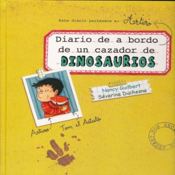 DIARIO DE A BORDO DE UN CAZADOR DE DINOSAURIOS (PASTA DURA)