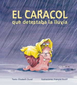 EL CARACOL QUE DETESTABA LA LLUVIA (PASTA DURA)