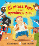 PIRATA PEPE Y SUS APESTOSOS PIES EL (PASTA DURA)