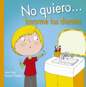 NO QUIERO LAVARME LOS DIENTES (PASTA DURA)