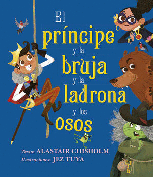 PRINCIPE Y LA BRUJA Y LA LADRONA Y LOS OSOS EL