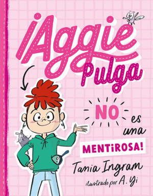 AGGIE PULGA NO ES UNA MENTIROSA   PD