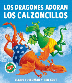 LOS DRAGONES ADORAN LOS CALZONCILLOS    PD