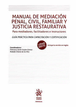 MANUAL DE MEDIACION PENAL CIVIL FAMILIAR Y JUSTICIA RESTAURATIVA PARA MEDIADORES FACILITADORES E INSTRUCTORES + E-BOOK