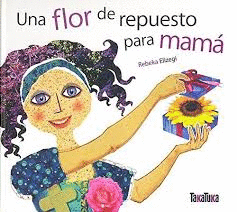 UNA FLOR DE REPUESTO PARA MAMA