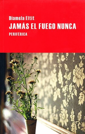 JAMAS EL FUEGO NUNCA